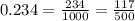 0.234 =  \frac{234}{1000}  =  \frac{117}{500}  \\