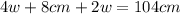 4w + 8cm  + 2w = 104cm