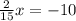 \frac{2}{15}x = -10