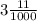 3 \frac{11}{1000}