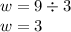 w = 9 \div 3 \\ w = 3