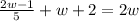 \frac{2w - 1}{5}  + w + 2 = 2w