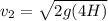 \displaystyle v_2=\sqrt{2g(4H)}