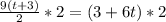 \frac{9(t + 3)}{2}*2 = (3 + 6t)*2