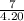 \frac{7}{4.20}