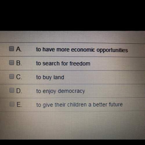 Mark each answer if it is a major reason people give for immigrating to the united states.