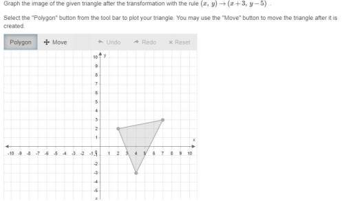Abit the image of the given triangle after the transformation with the rule (x, y)→(x+3, y−5) .