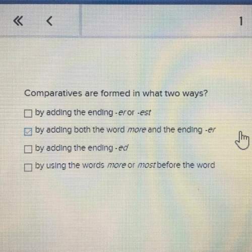 Comparatives are formed in what 2 ways ?  a/ by adding the ending -er or -est  b/