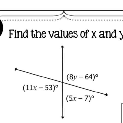 Find the value of x and y include your work