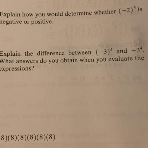 Explain the difference between (-3)^4 and -3^4 what answers do you obtain when you evaluate th