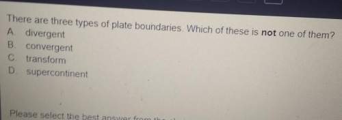 There are tree types of plates boundaries. which of these is not one of them?