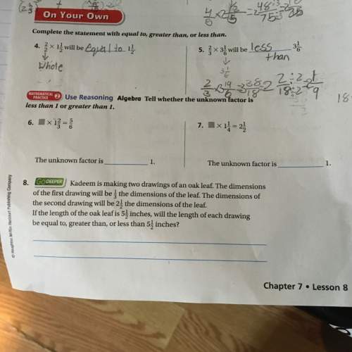 Tell whether the unknown factor is less than 1 or greater than 1