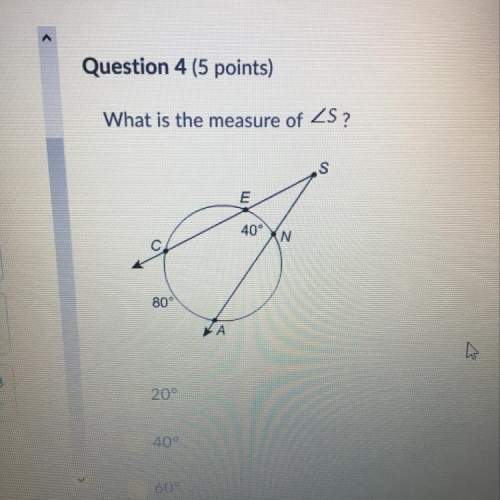 Question 4 (5 points) what is the measure of zs?  16 17 20° 40°