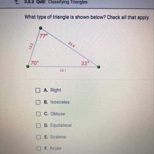 What type of triangle is shown below? check all that apply. a. right b. isosceles