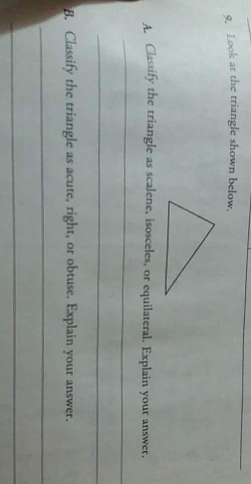Look at the triangle shown below / i need answers