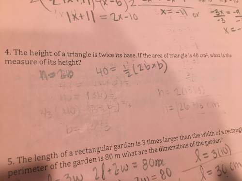 The height of a triangle is twice it's base. if the area of the triangle is 40 cm squared, what is t