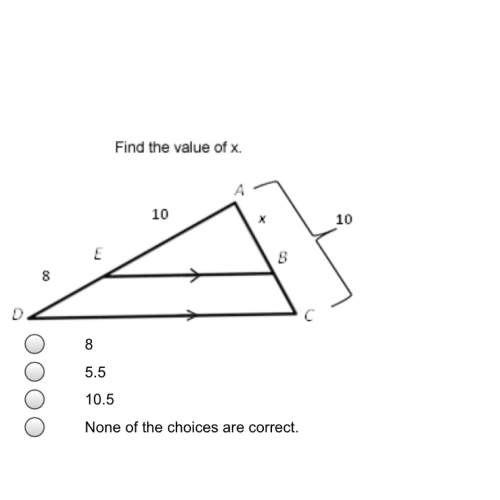 Find the value of x:  a. 8  b. 5.5  c. 10.5 d. none