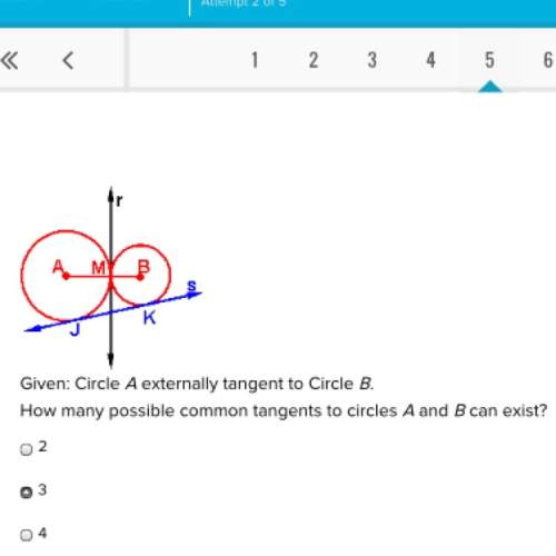 Given: circle a externally tangent to circle b. how many possible common tangents to ci