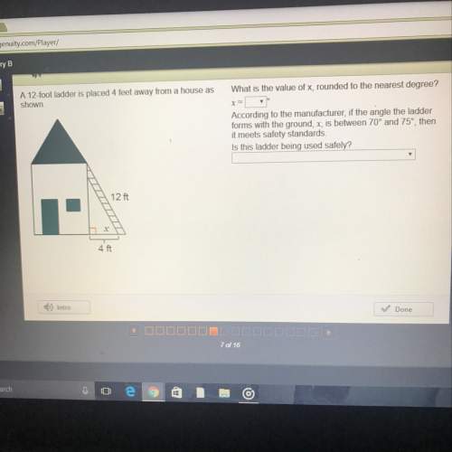 A12 foot ladder is placed 4 feet away from a house as shown. what is the value of x, rounded to the