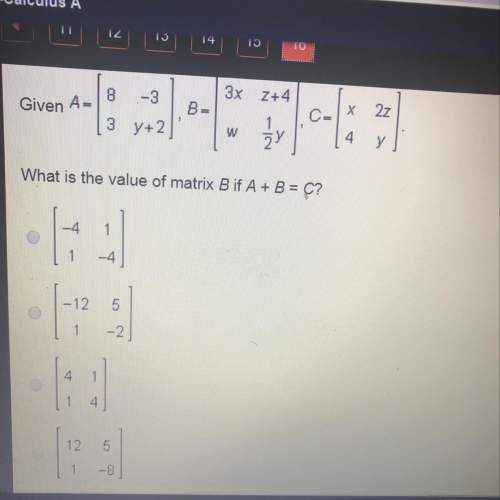What is the value of matrix b if a + b = c