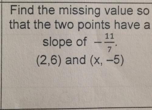 Find the missing value so that the two points have a slope of (2,6) and (x,