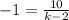 -1=\frac{10}{k-2}