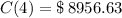 C(4) = \$\,8956.63