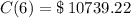 C(6) = \$\,10739.22