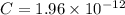 C=1.96\times10^{-12}