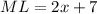 ML=2x+7