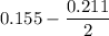 0.155-\dfrac{0.211}{2}