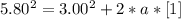 5.80^2  =  3.00^2 +  2  *  a *  [1 ]