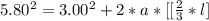 5.80^2  =  3.00^2 +  2  *  a *  [ [\frac{2}{3} * l ]