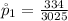 \r p_1 =  \frac{334}{3025}