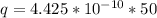 q = 4.425 *10^{-10}   *50