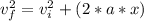 v_{f}^{2}=  v_{i}^{2}+(2*a*x)\\