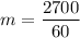 m=\dfrac{2700}{60}