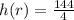 h(r) =\frac{144}{4 }