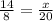 \frac{14}{8}  =  \frac{x}{20}