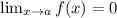 \lim_{x \to a} f(x)=0