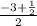 \frac{-3+\frac{1}{2} }{2}