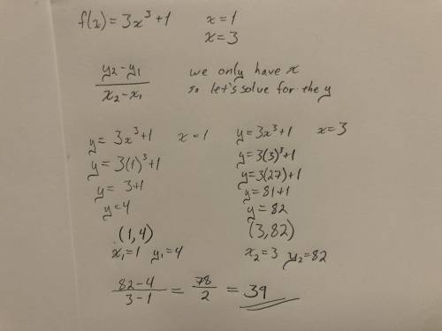 I need help!! Describe how to determine the average rate of change between x = 1 and x = 3 for the f