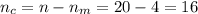 n_{c}=n-n_{m}=20-4=16