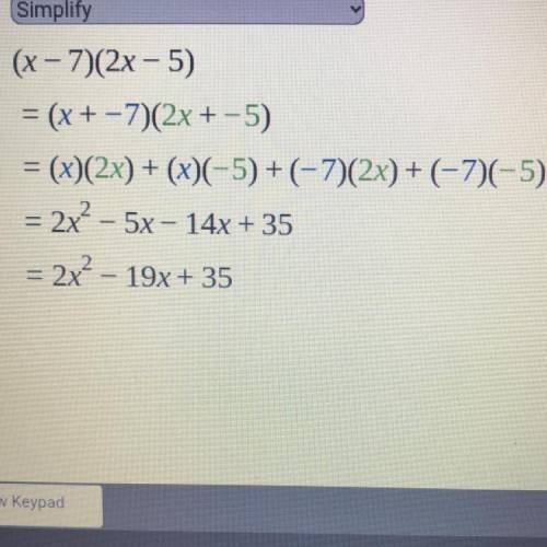 Multiply the polynomials below. SHOW ALL WORK
(x−7)(2x−5)