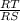 \frac{RT}{RS}