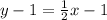 y - 1 = \frac{1}{2}x - 1