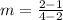 m = \frac{2 -1}{4 - 2}