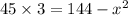 45\times 3=144-x^2