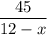 \dfrac{45}{12-x}