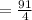 =  \frac{91}{4}